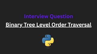 Binary Tree Level Order Traversal - Leetcode 102 - Python
