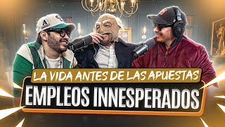 La vida antes de las apuestas: empleos inesperados