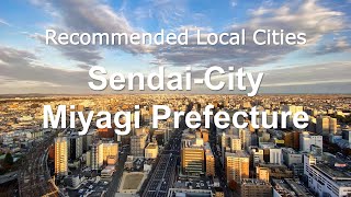 Sendai-City, Miyagi Prefecture（Recommended Local Cities-Tohoku Edition）