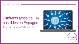 Les différents type de FIV en Espagne avec Vida Fertility