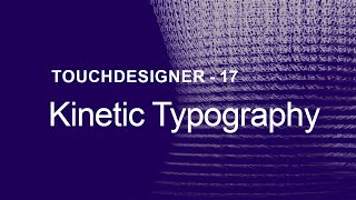 Kinetic Typography – TouchDesigner Tutorial 17