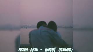 Sezen Aksu - Hasret (slowed)