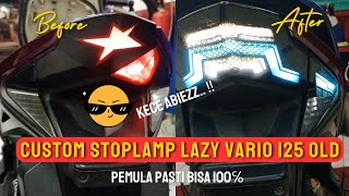 TUTORIAL CARA CUSTOM LAMPU BELAKANG VARIO 125 OLD || custom stoplamp lazy dengan mudah