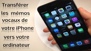 Transférer les mémos vocaux de son iPhone vers votre ordinateur