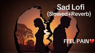 Sad Songs® For Night Sleeping Broken heart(Slowed + Reverb) || sad Lofi Il Alone