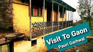 Trip To Gaon | Hometown | Village Tour | Pauri Garhwal | Pokhari Gaon | Traditional | Uttarakhand