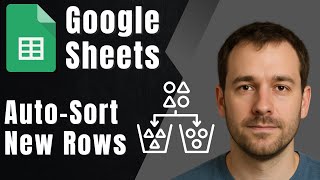 Automatically Sort New Rows in Google Sheets (Live Sorting Formula 2025)