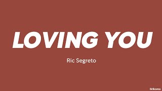 Ric Segreto — Loving You (LYRICS)