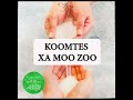 koomtes xa moo zoo