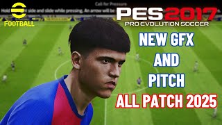 PES 2017 NEW GFX AND PITCH FOR ALL PATCH 2025