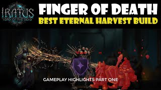 IRATUS LORD OF THE DEAD: BEST ETERNAL HARVEST BUILD EP1