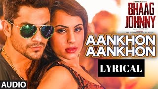 Yo Yo Honey Singh: Aankhon Aankhon Full AUDIO Song WITH LYRICS | Bhaag Johnny |