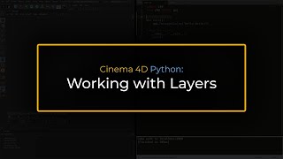 Cinema 4D Python: Working With Layers