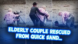 Elderly Couple Rescued From Quick Sand!! Moments Of Kindness That Makes Me Feel All Fuzzy Inside!