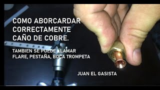 Como Abocardar caño cobre hacer pestaña flare boca trompeta virola