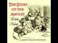 The Story of the Amulet (version 3 dramatic reading) by E. NESBIT Part 1/2 | Full Audio Book