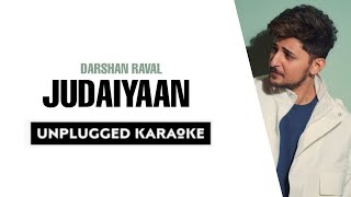 Judaiyaan Karaoke | Free Unplugged Karaoke Lyrics | Darshan Raval | Shreya Ghoshal