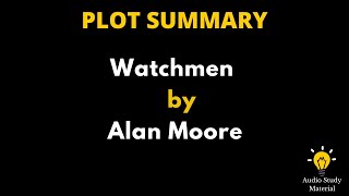 Plot Summary Of Watchmen By Alan Moore - Watchmen By Alan Moore |