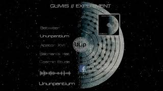 Gumis//Experiment - Ununpentium EP Full Album Stream