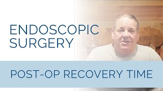 Endoscopic Surgery Post Operative Recovery Time