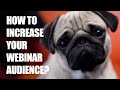 How to increase your webinar audience?