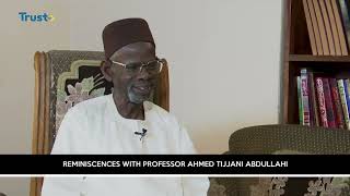 Reminiscences With Prof Ahmed Tijjani Abdullahi | TRUST TV