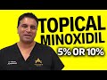 Topical Minoxidil: 5% vs 10%