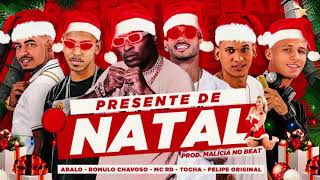 MC ABALO, FELIPE ORIGINAL, ROMULO CHAVOSO, MC TOCHA E MC RD - PRESENTE DE NATAL