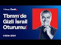 Tbmm'de Gizli İsrail Oturumu! - Yılmaz Özdil