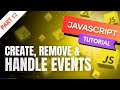 JavaScript DOM Events Explained Ep. 12: Create, Remove & Handle Events | Master Event Handling