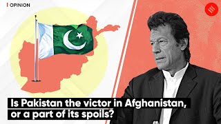 Is Pakistan The Victor In Afghanistan, Or A Part Of Its Spoils? | Rajamandala