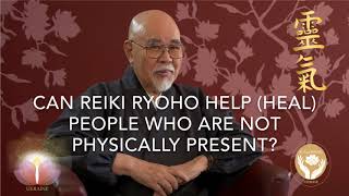 Reiki, Reiki Ryoho, Distant Healing -- short explanation by Hyakuten Inamoto Sensei