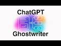 Meet ChatGPT Ghostwriter