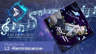 [KALPA Music]  Ice - L2 -Reminiscence-