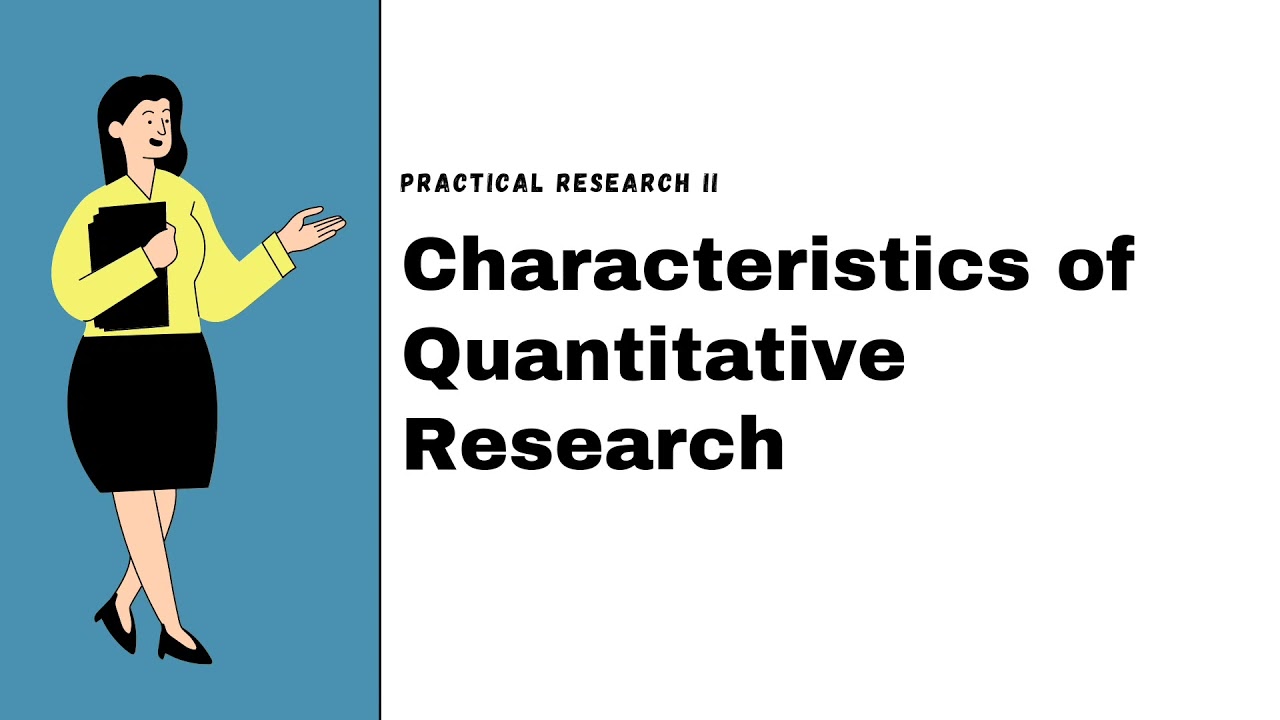 CHARACTERISTICS OF QUANTITATIVE RESEARCH - YouTube