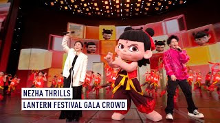 Nezha thrills Lantern Festival Gala crowd