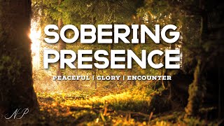 [2 HOUR] SOBERING PRESENCE //INSTRUMENTAL SOAKING WORSHIP// SOAKING MUSIC