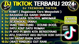 DJ TIKTOK TERBARU 2024🎵DJ RUMIT🎵DJ BASARAH KA GARIH TANGAN🎵DJ GARA GARA SEBOTOL MINUMAN#fullbass