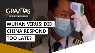 Wuhan Virus spreads: Did China respond too late?  | Gravitas