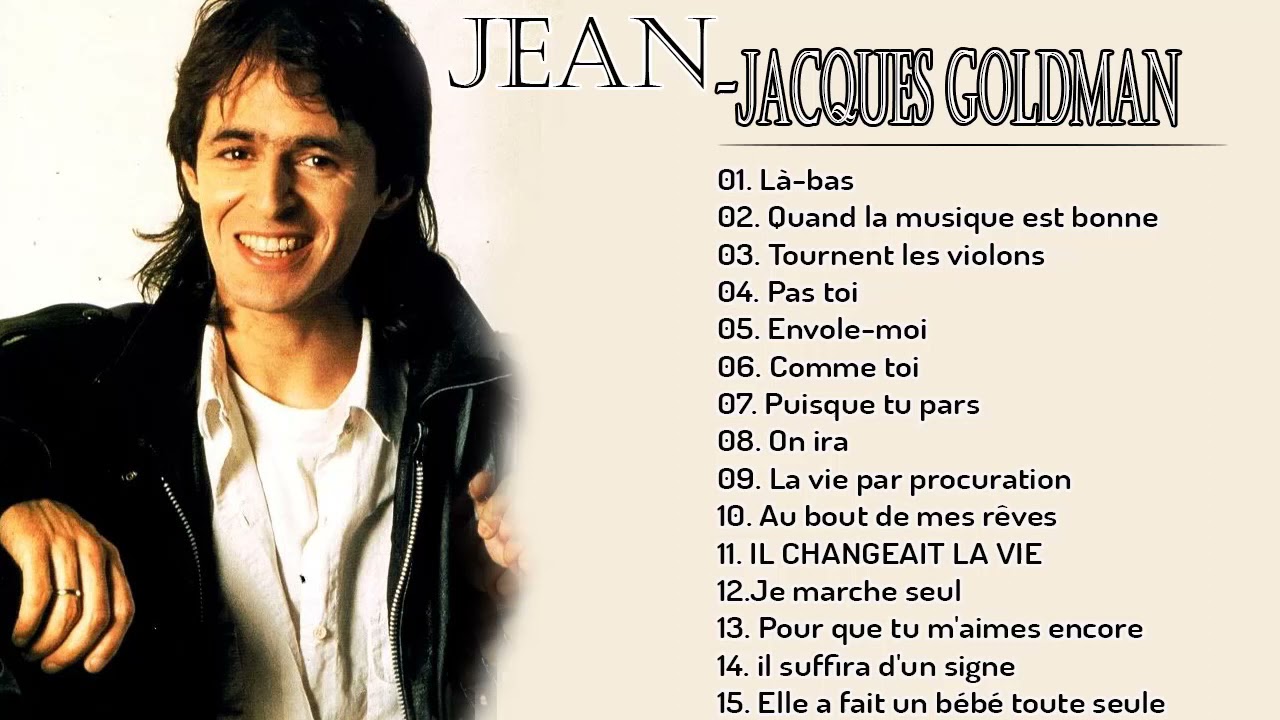 Jean Jacques Goldman Plus Grands Succès 2021 - Jean Jacques Goldman ...