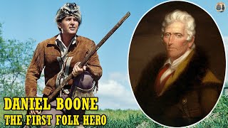 The Legend Of Daniel Boone: The Man Behind The Myth, The First Folk Hero