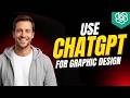 How To Use ChatGPT For Graphic Design [2026 Full Guide]