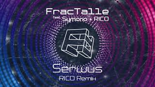 Fractalle - Serwus (RICO Remix) + Symono + RICO