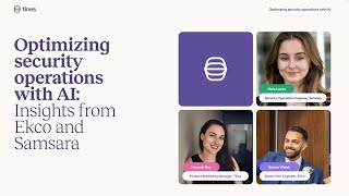 Optimizing security operations with AI: Insights from Ekco and Samsara