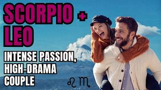 Leo Man Scorpio Woman Compatibility | An Unbreakable, Deeply Devoted Couple