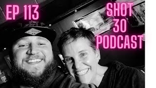 Shot 30 Podcast Ep 113 W/ Leslie Mitchell