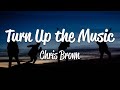 Chris Brown - Turn Up The Music (lyrics)