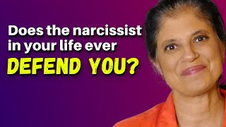 Does the narcissist in your life ever defend you?