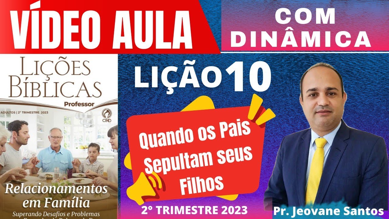 EBD- Quando Os Pais Sepultam Seus Filhos- Lição 10 Adulto- 2° Trimestre ...