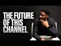 An Honest Talk About The Future of This YouTube Channel...